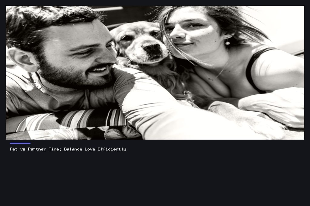 Pet vs Partner Time: Balance Love Efficiently