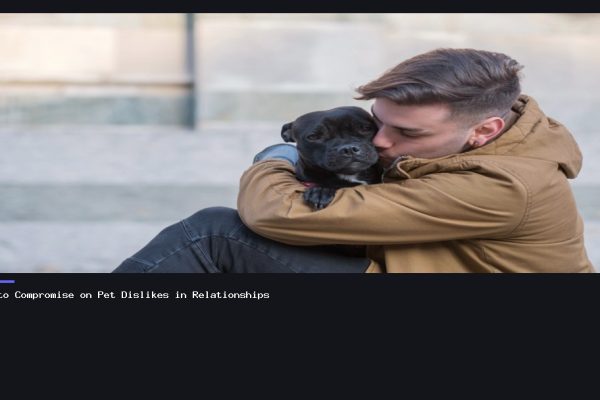 Ways to Compromise on Pet Dislikes in Relationships